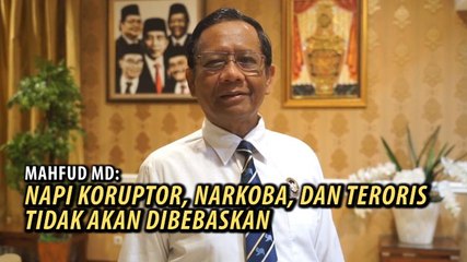 Video Penjelasan Mahfud MD terkait Pembebasan Bersyarat Napi Koruptor, Teroris dan Bandar Narkoba