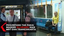 Penumpang Tak Pakai Masker Dilarang Naik MRT dan Transjakarta Mulai 12 April 2020
