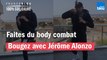 Faites du body combat avec Jérôme Alonzo