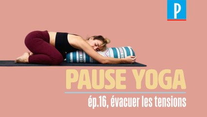 [PAUSE YOGA] ép.16 évacuer les tensions