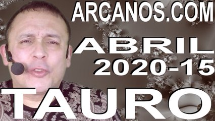 TAURO ABRIL 2020 ARCANOS.COM - Horóscopo 5 al 11 de abril de 2020 - Semana 15