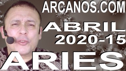 ARIES ABRIL 2020 ARCANOS.COM - Horóscopo 5 al 11 de abril de 2020 - Semana 15