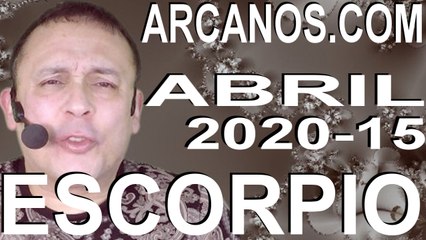 ESCORPIO ABRIL 2020 ARCANOS.COM - Horóscopo 5 al 11 de abril de 2020 - Semana 15