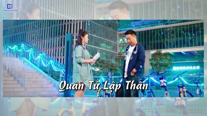 Phim Hay 2020 _ Quân Tử Lập Thân - Tập 3 _ Phim Bộ Tình Cảm Trung Quốc Mới Nhất