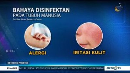 Bahaya Cairan Disinfektan pada Tubuh Manusia
