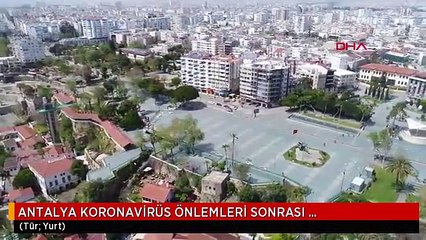 ANTALYA KORONAVİRÜS ÖNLEMLERİ SONRASI ANTALYA'DA MEYDANLAR BOŞ KALDI