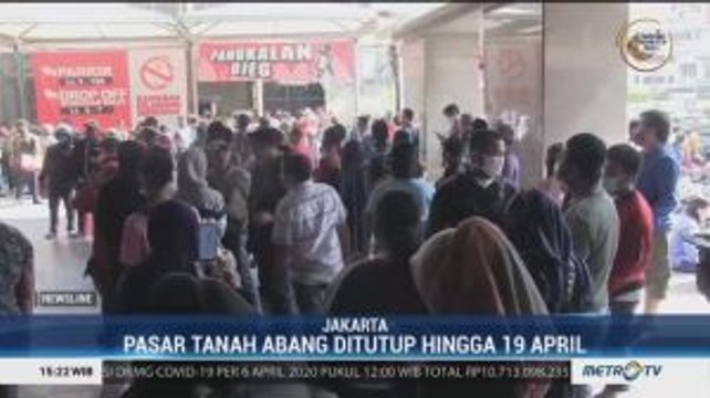 Pasar Tanah Abang Ditutup hingga 19 April, Pedagang Diminta Membubarkan Diri