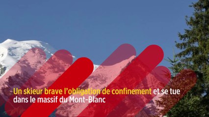 Un skieur brave l'obligation de confinement et se tue dans le massif du Mont Blanc
