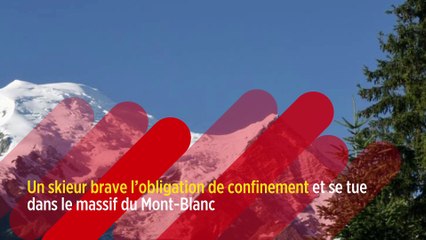 Un skieur brave l'obligation de confinement et se tue dans le massif du Mont Blanc