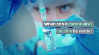 Coronavirus vaccine- when will it be ready