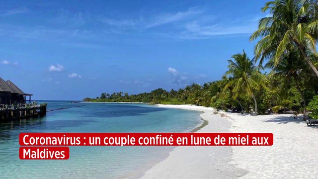 Coronavirus : un couple confiné en lune de miel aux Maldives