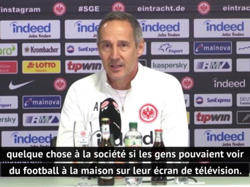 Coronavirus - Hütter, coach de Francfort, sur une reprise en mai : "Pouvoir faire à nouveau notre travail"
