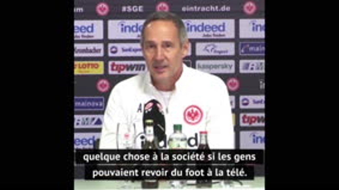 Coronavirus - Hütter, coach de Francfort, sur une reprise en mai : "Pouvoir faire à nouveau notre travail"
