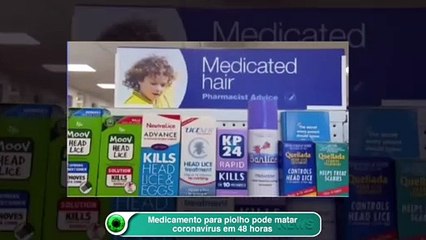 Medicamento para piolho pode matar coronavírus em 48 horas
