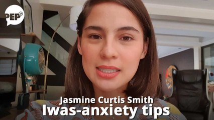 Jasmine Curtis Smith gives iwas-anxiety tips