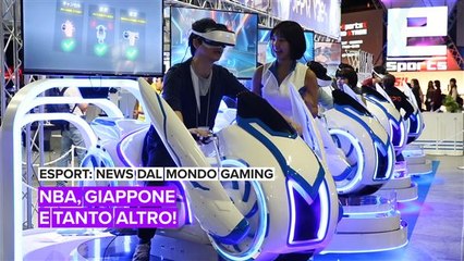 Esport news: Nba, Giappone e tanto altro!