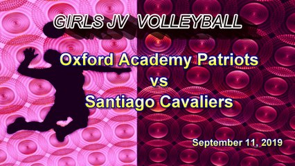 Oxford Academy Patriots vs. at. Santiago Cavaliers Girls JV Volleyball 9-11-19