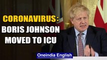 Coronavirus: UK PM Boris Johnson moved to intensive care as symptoms worsen | Oneindia News