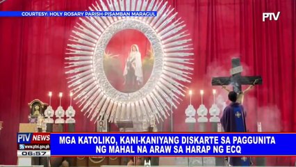 Download Video: Mga Katoliko, kani-kaniyang diskarte sa paggunita ng Mahal na Araw sa harap ng ECQ