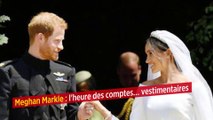 Meghan Markle : l'heure des comptes... vestimentaires