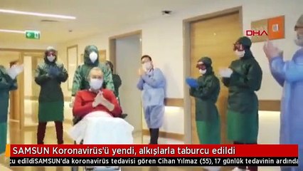 SAMSUN Koronavirüs'ü yendi, alkışlarla taburcu edildi