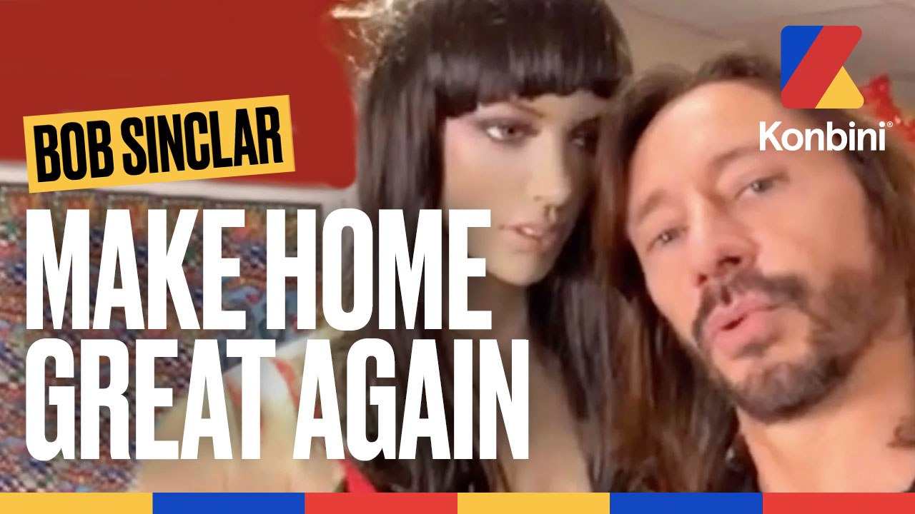 Make Home Great Again l Bob Sinclar