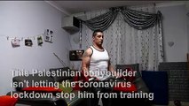 Coronavirus: Palestinian bodybuilder trains at home due to lockdown