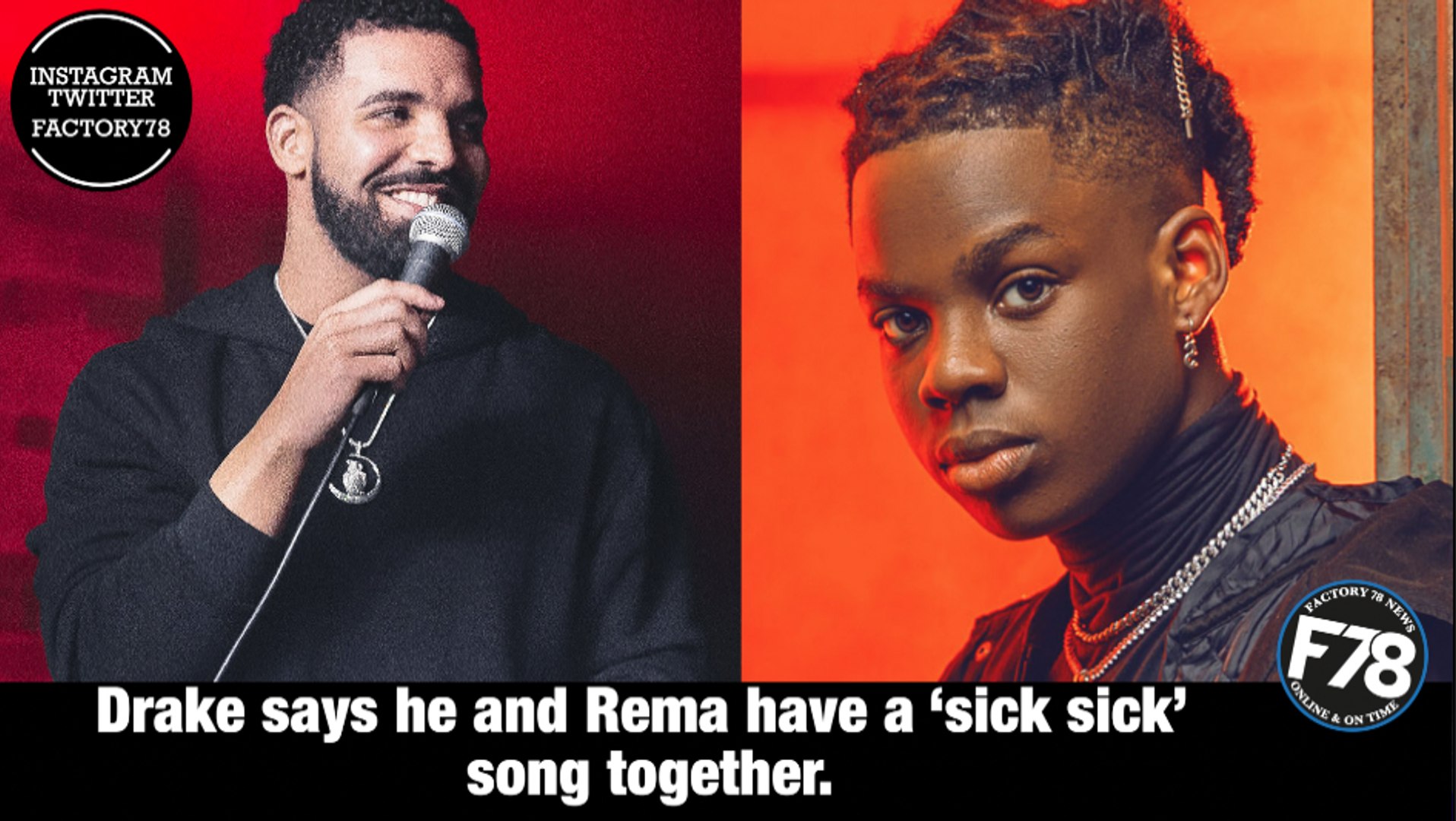 F78NEWS: “We have a sick song together”; Drake On Rema
