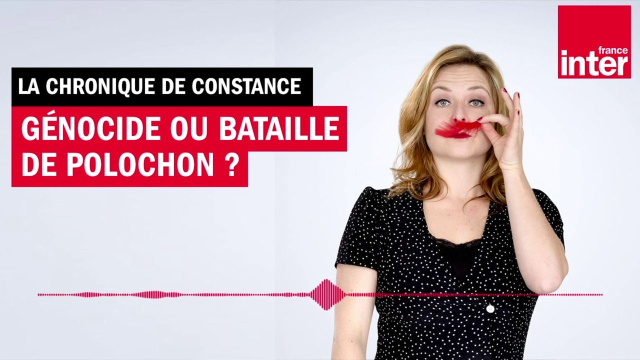Génocide ou bataille de polochon - La chronique de Constance