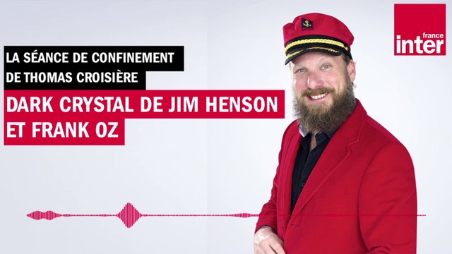 Dark Crystal de Jim Henson et Frank Oz - La séance de confinement de Thomas Croisière