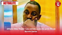 Affaire Hiba Thiam : Les vérités crues du petit-fils de Borom Darou