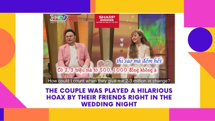 THE COUPLE WAS PLAYED A HILARIOUS HOAX BY THEIR FRIENDS RIGHT IN THE WEDDING NIGHT