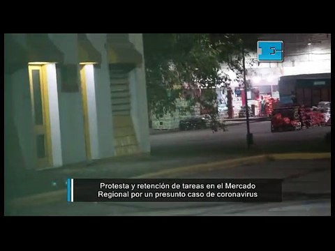 Protesta y retención de tareas en el Mercado ​​​​​​​Regional por un presunto caso de coronavirus