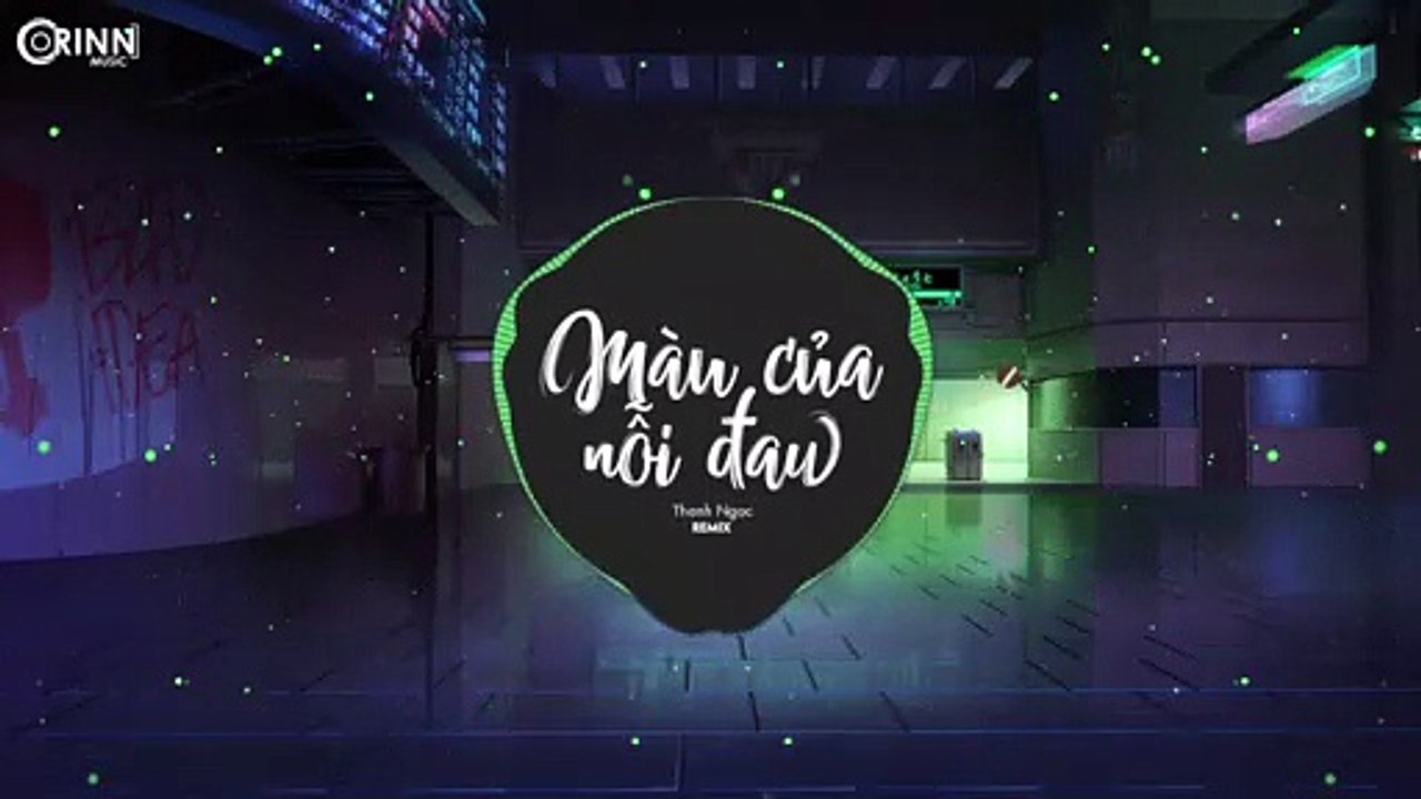 Màu Của Nỗi Đau (Orinn Remix) - Thanh Ngọc - Nhạc Trẻ Remix Căng Cực Gây Nghiện Hay Nhất 2020