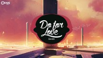Do For Love (Orinn Remix) - B RAY x AMEE x MASEW - Nhạc EDM Tik Tok Gây Nghiện Hay Nhất 2020 (1)