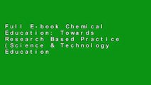 Full E-book Chemical Education: Towards Research Based Practice (Science & Technology Education