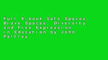Full E-book Safe Spaces, Brave Spaces: Diversity and Free Expression in Education by John Palfrey