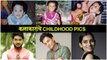 Tv Celebrities And Their Childhood Photos Kalakaranche Childhood Pics