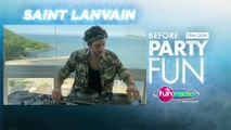 Le Before Party Fun : revivez le mix de Saint Lanvain