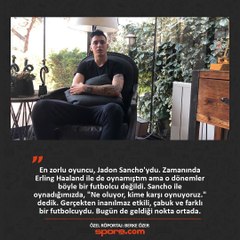 Berke Özer'den Sancho ve Haaland açıklaması