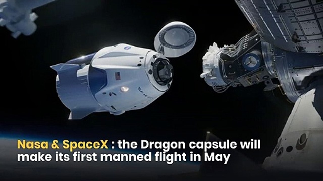 Nasa and SpaceX: The Dragon capsule will make its first manned flight in May