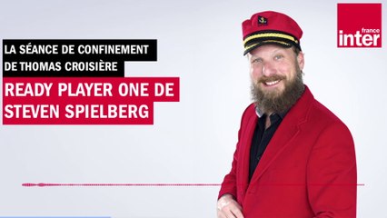 "Ready Player One" de Steven Spielberg - La séance de confinement de Thomas Croisière