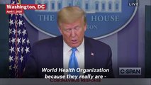 Trump Criticizes The World Health Organization, Says He Is 'Looking Into' Cutting U.S. Funding