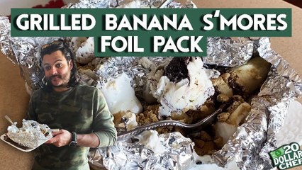 20 Dollar Chef - Grilled Banana S'mores Foil Pack