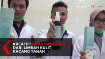 Kreatif! Hand Sanitizer Dari Limbah Kulit kacang Tanah
