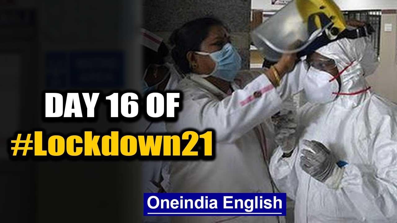 Day 16 lockdown: Hotspots sealed, COVID-19 tests made free | Oneindia News