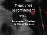 Mieux vivre le confinement : savoir déconnecter, positiver et se changer les idées