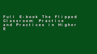 Full E-book The Flipped Classroom: Practice and Practices in Higher Education by Carl Reidsema
