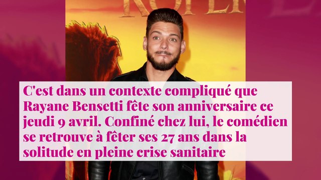 Rayane Bensetti confiné et endeuillé : son déchirant message pour ses 27 ans