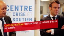 Covid-19 en Afrique : la France met 1,2 milliard d'euros sur la table